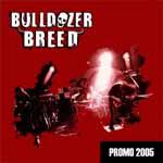 BulldozerBreed – Promo 2005